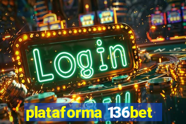 plataforma 136bet